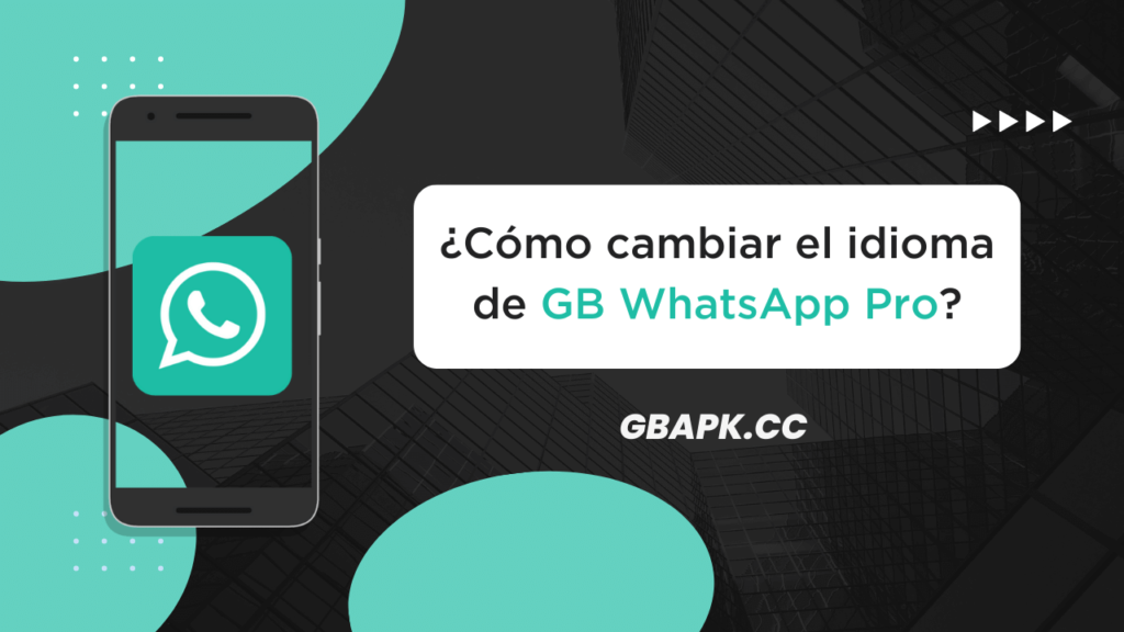 ¿Cómo cambiar el idioma de GB WhatsApp Pro