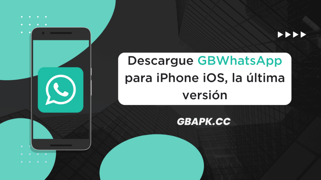 Descargue GBWhatsApp para iPhone iOS, la última versión